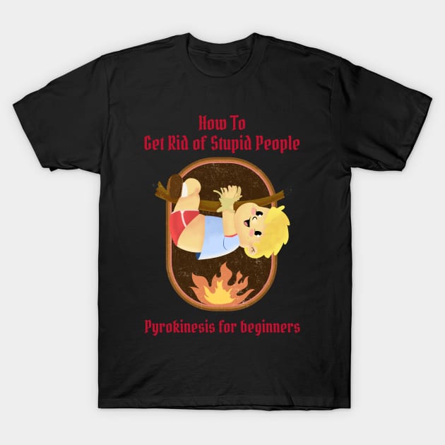 How To Get Rid of Stupid People - Vintage Dark Humour T-Shirt by WizardingWorld